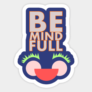 Be Mindful Sticker